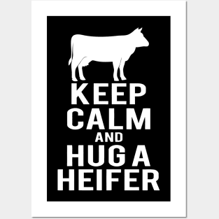 Keep Calm And Hug A Heifer Posters and Art